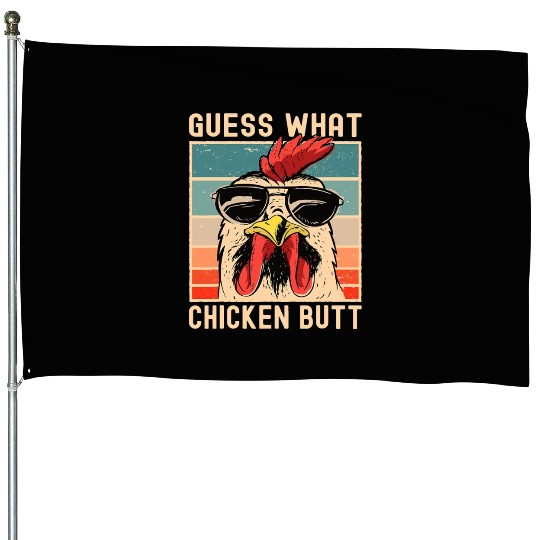 Chicken Meme Design Guess What Chicken Butt House Flags