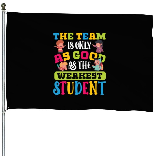 Teacher team as good as weakest student teachers House Flags