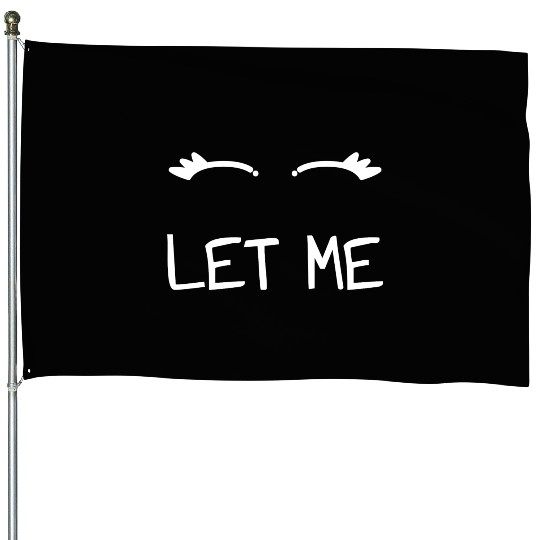 Let Me Sleep Eyes Women Men Girls Pajamas House Flags