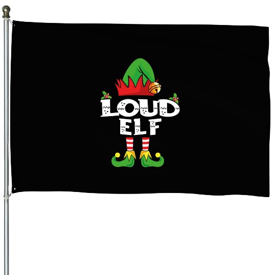 Loud elf family matching christmas House Flags