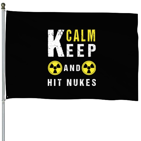 keep calm and hit nukes. Essential House Flags