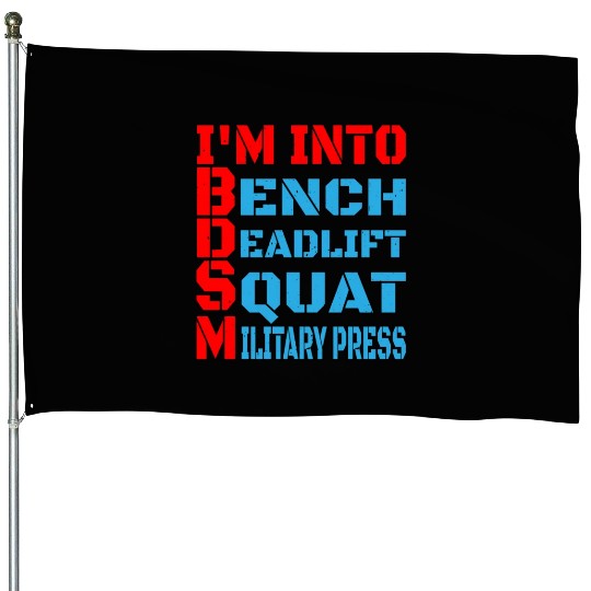 Im Into BDSM Bench Squat Deadlift Military Press14 House Flags