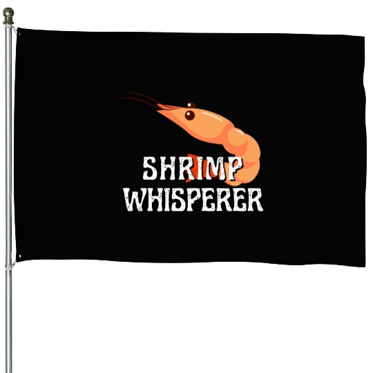 Shrimp Whisperer - Funny Shrimps Lover House Flags