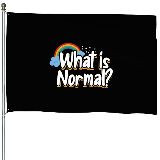 What Is Normal Time For Modern Thinking Lqbtq House Flags