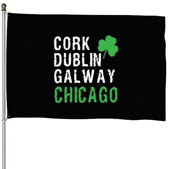 Chicago St Patricks Day Irish Cities Chicago Shamr House Flags