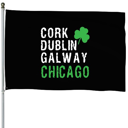 Chicago St Patricks Day Irish Cities Chicago Shamr House Flags