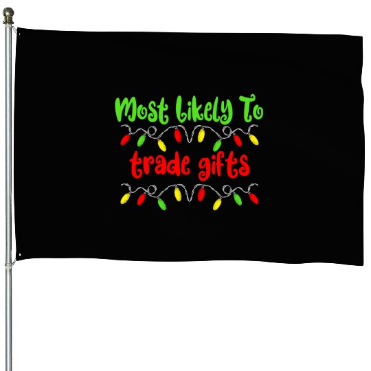 Most Likely To Christmas Trade Gifts Christmas House Flags