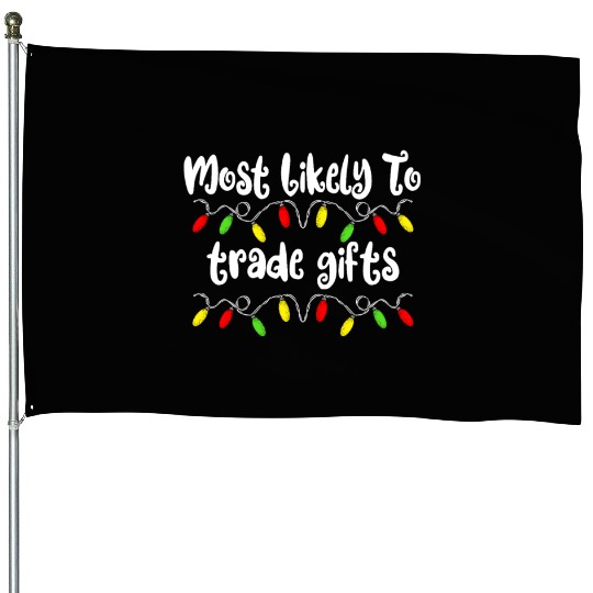 Most Likely To Christmas Trade Gifts Christmas House Flags