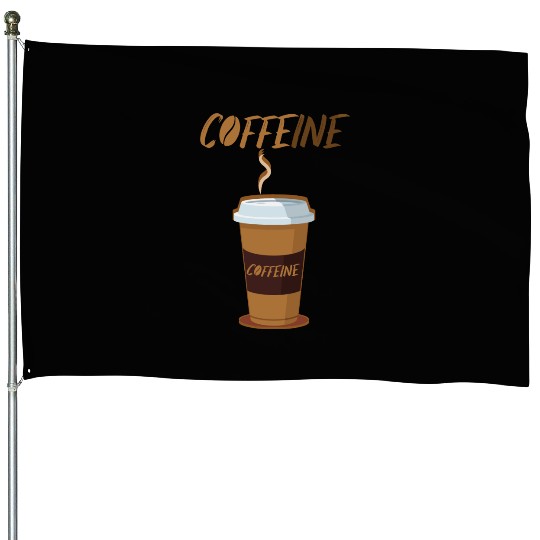 coffee and caffeine for coffee lovers House Flags