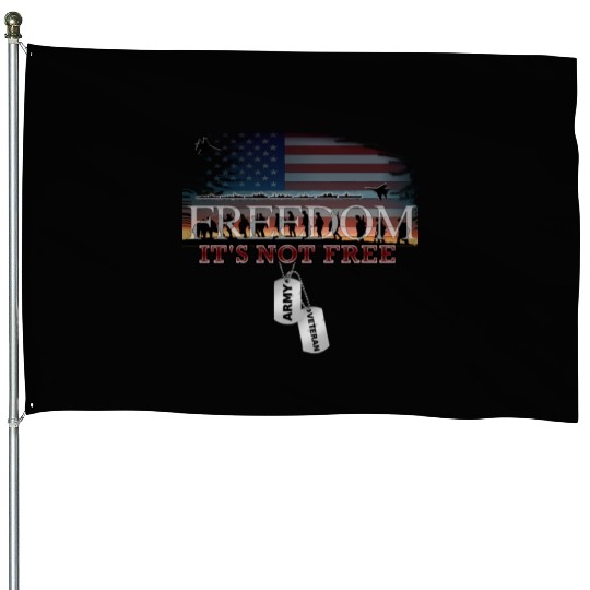 Army Veteran Freedom Isn't Free House Flags
