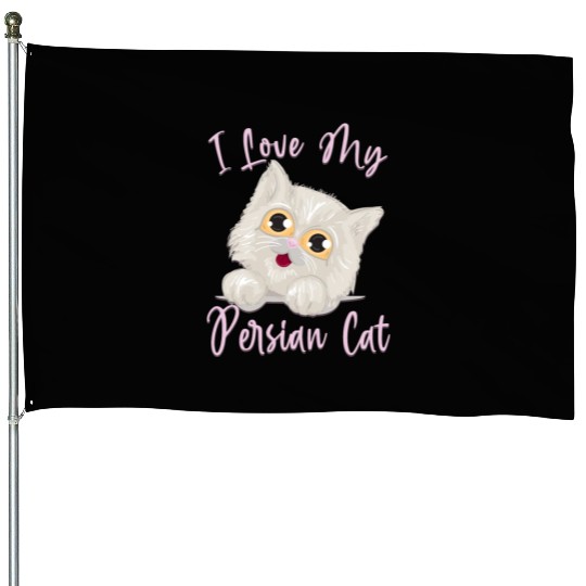 Persian Cat I Love My Persian Cat House Flags