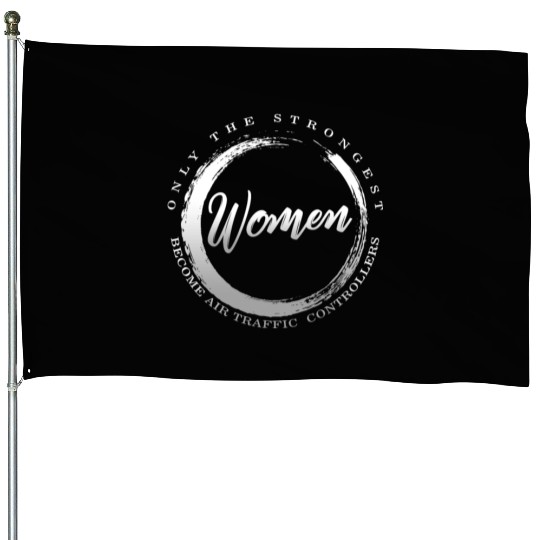 Pilot House Flags, Strongest Women Become Air Traffic