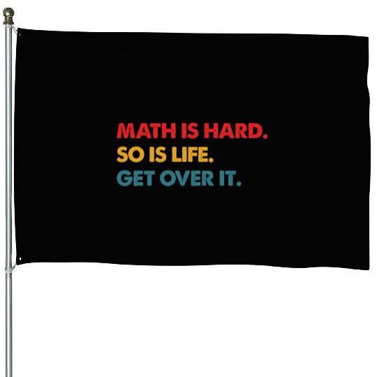 Math Is Hard So Is Life Get Over It Vintage House Flags