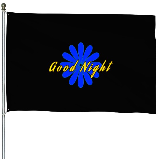 Good night House Flags