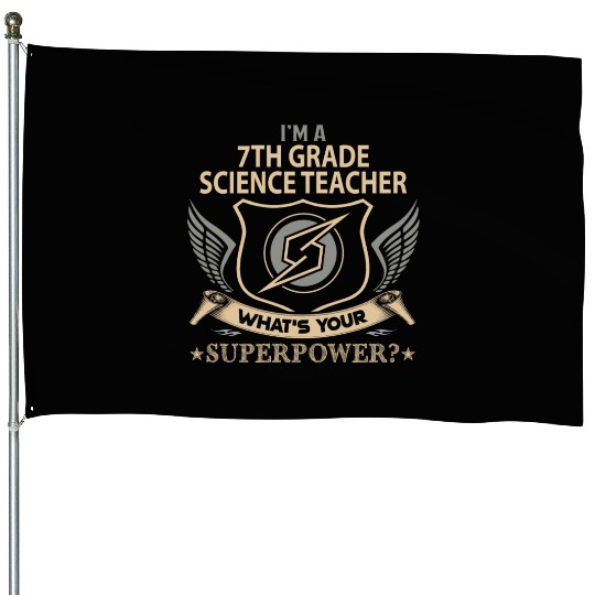 7Th Grade Science Teacher House Flags - Superpower Job