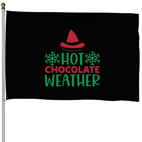 Hot chocolate weather House Flags