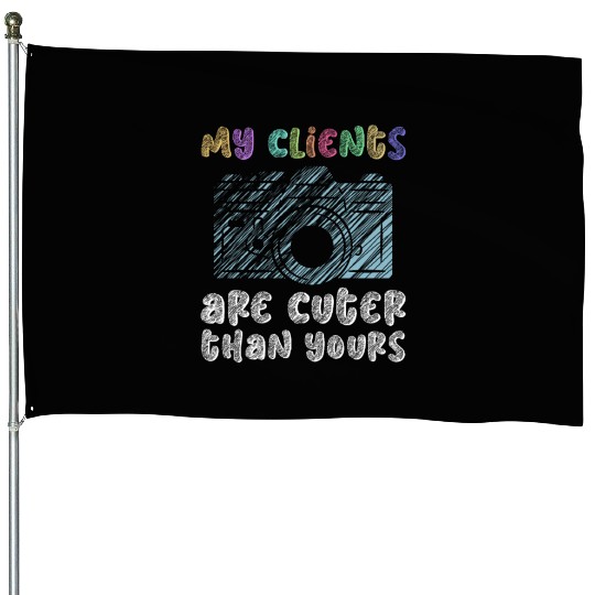 My Clients Are Cuter Than Yours - Newborn House Flags
