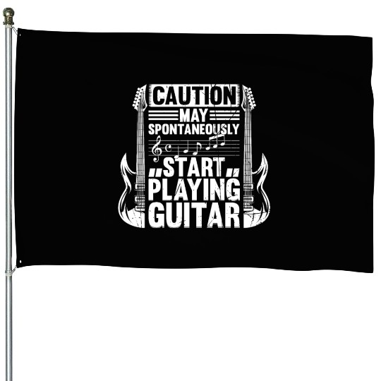 Guitar Player - May Spontaneously Start Playing Gu House Flags