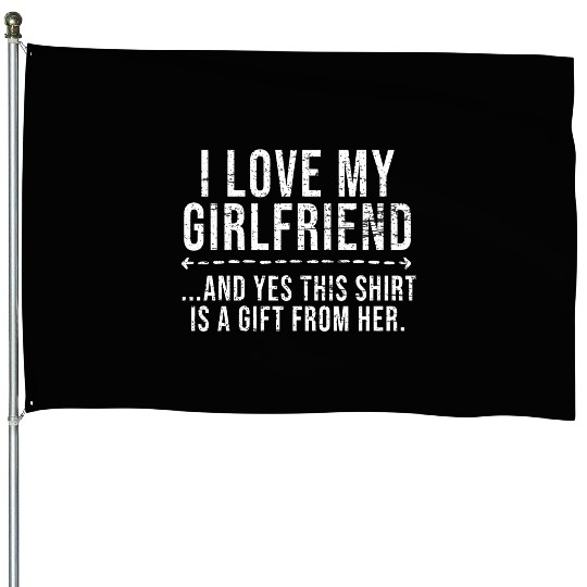 I Love My Girlfriend Valentine's day quotes House Flags