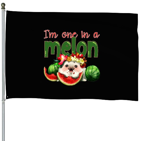 I'm one in a melon House Flags