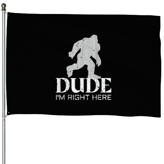 Bruh I'm Right Here Yeti Bigfoot Sasquatch House Flags