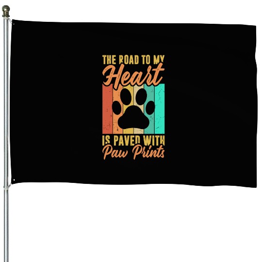 The road to my heart is paved with paw prints House Flags