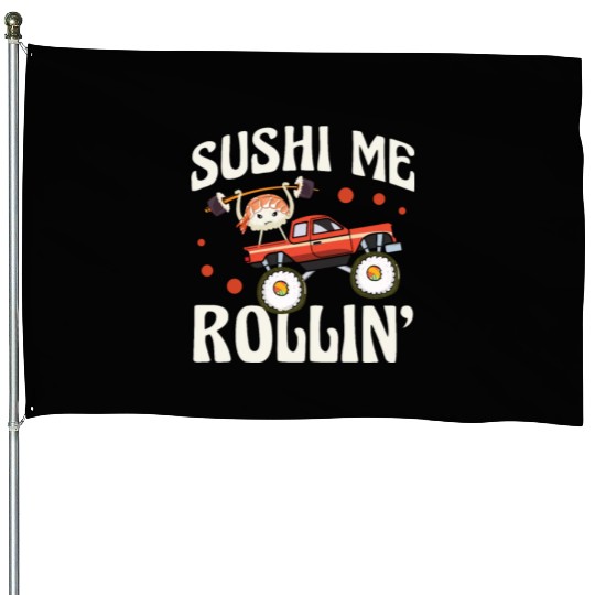 Sushi Me Rollin' Japanese Foodie I Love Sushi House Flags