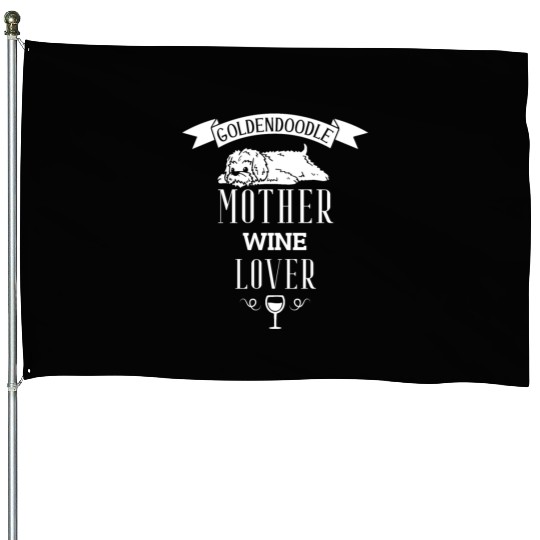 Goldendoodle Mother Wine Lover House Flags