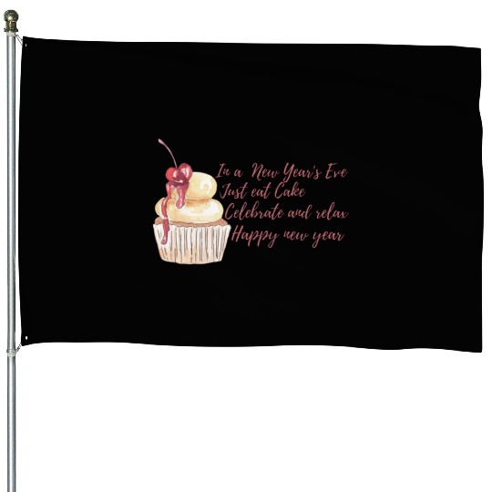 In new years eve just celebrate . House Flags