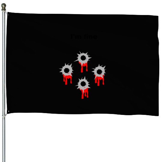 I'm fine House Flags