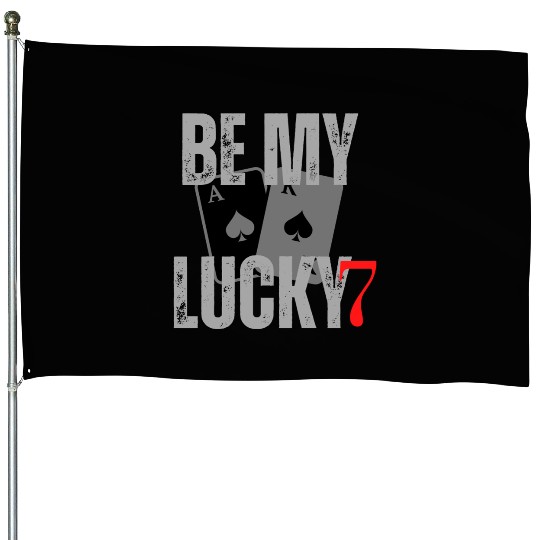 Be my lucky 7,Gambler Valentine's Day Casino Play House Flags