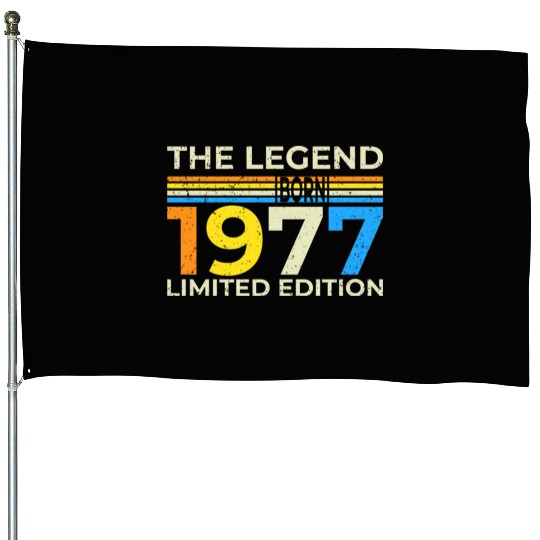 The Legend 1977 Born Limited Edition House Flags