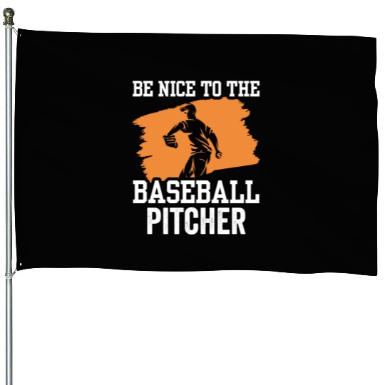 Be Nice To The Baseball Pitcher Hobby Player House Flags