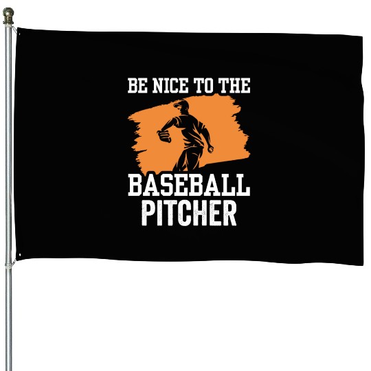 Be Nice To The Baseball Pitcher Hobby Player House Flags