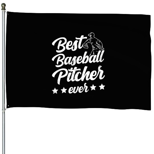 Best Baseball Pitcher Ever Sayings Hobby Player House Flags