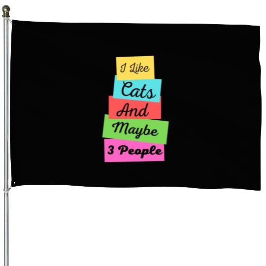 I Like Cats And Maybe 3 People Cat Lover, Cat Dad, House Flags