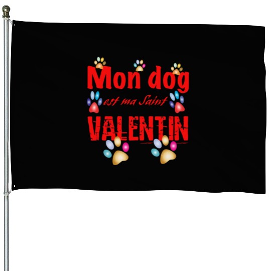 Copy of my dog is my valentine day712 House Flags