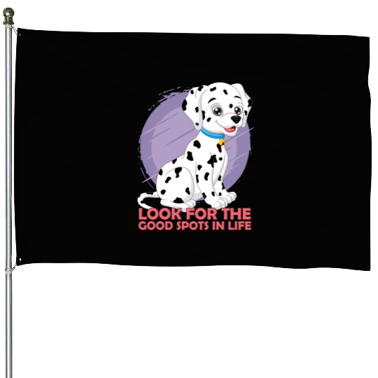 Dalmatian Look For Goods Spots In Life House Flags