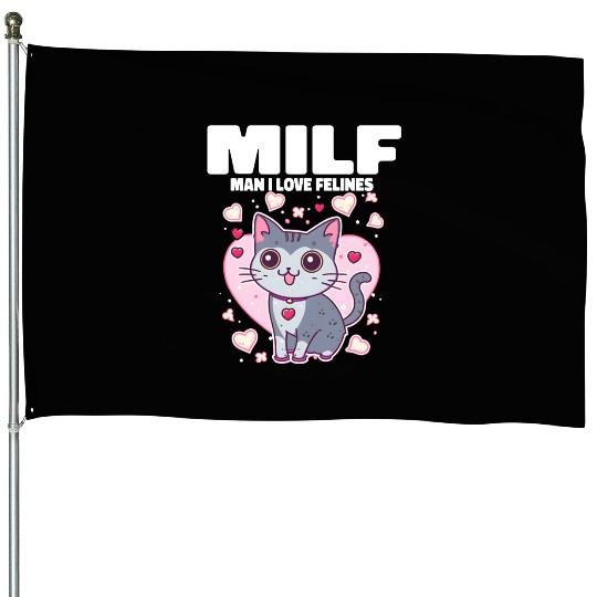 MILF Man I love Felines Funny Cats House Flags