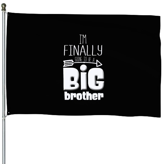 Big Brother Finally Big Bro Gamer Promoted Son House Flags