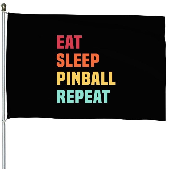 Eat Sleep Pinball Repeat - for Pinball lover House Flags