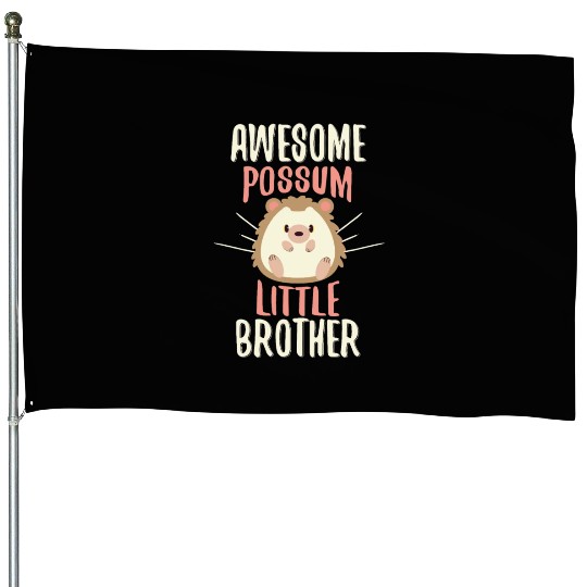 Awesome Possum Little Brother House Flags