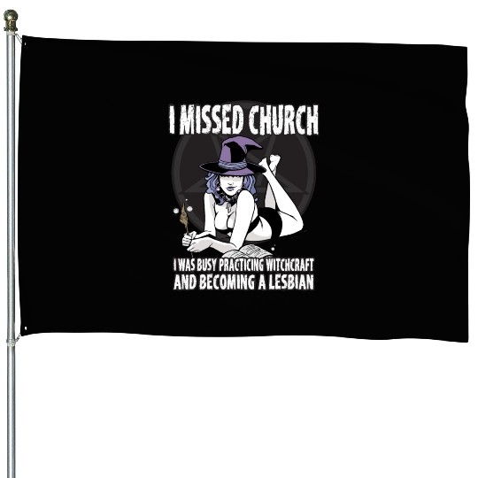 Missed Church Became Sexy Lesbian Witch LGBT Pride House Flags