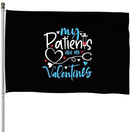 My Patients Are My Valentines Day Er Nicu Nurse House Flags