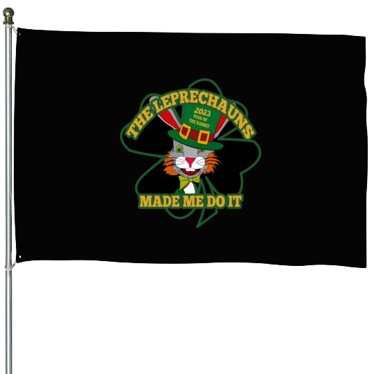 The Leprechauns made me do it. Year of the rabbit House Flags