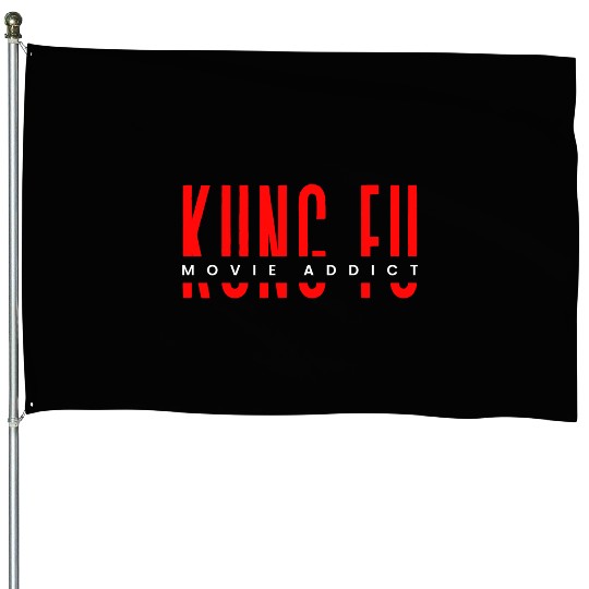 Kung fu movie addict House Flags