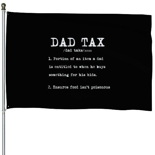 Vintage Dad Tax Definition Men Funny Father's Day House Flags