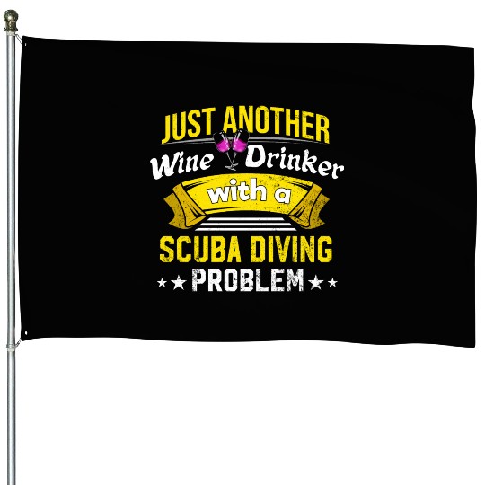 Wine Drinker with Scuba Diving Problem Wine Lover House Flags