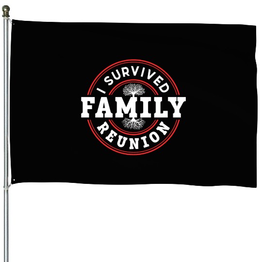 I Survived Family Reunion Families Gathering House Flags