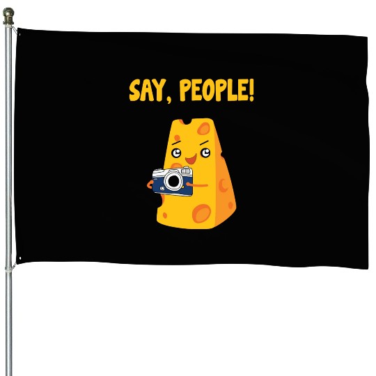 Say People - Cheese House Flags
